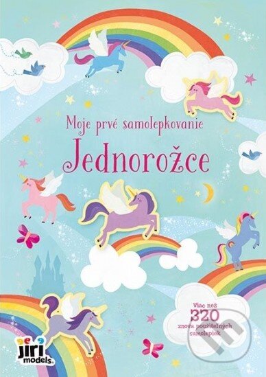 Kniha: Moje prvé samolepkovanie Jednorožce (Jiri Models SK). Jiri Models SK, 2025 Kniha: Moje prvé samolepkovanie Jednorožce (Jiri Models SK). Jiri Models SK, 2025