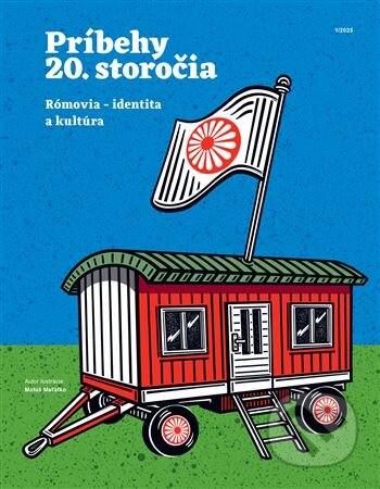 Príbehy 20. storočia - Rómovia. Identita a kultúra (Post Bellum SK). Post Bellum SK, 2025 Príbehy 20. storočia - Rómovia. Identita a kultúra (Post Bellum SK). Post Bellum SK, 2025