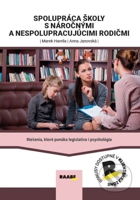 Kniha: Spolupráca školy s náročnými a nespolupracujúcimi rodičmi (Marek Havrila a Anna Janovská). Raabe, 2025 Kniha: Spolupráca školy s náročnými a nespolupracujúcimi rodičmi (Marek Havrila a Anna Janovská). Raabe, 2025