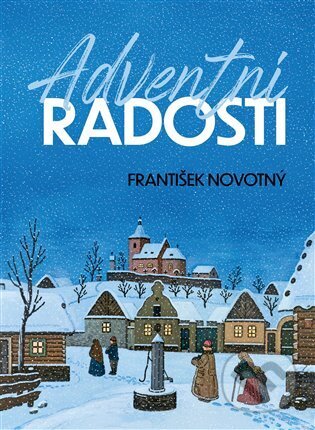 Kniha: Adventní radosti (František Novotný). Radioservis, 2025 Kniha: Adventní radosti (František Novotný). Radioservis, 2025