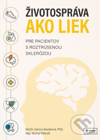 Kniha: Životospráva ako liek pre pacientov s roztrúsenou sklerózou (Darina Slezáková). A-medi management, 2024 Kniha: Životospráva ako liek pre pacientov s roztrúsenou sklerózou (Darina Slezáková). A-medi management, 2024