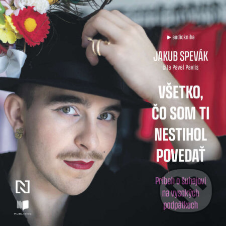 Audiokniha: Všetko, čo som ti nestihol povedať (Jakub Spevák). Publixing a N Press, 2025 Audiokniha: Všetko, čo som ti nestihol povedať (Jakub Spevák). Publixing a N Press, 2025