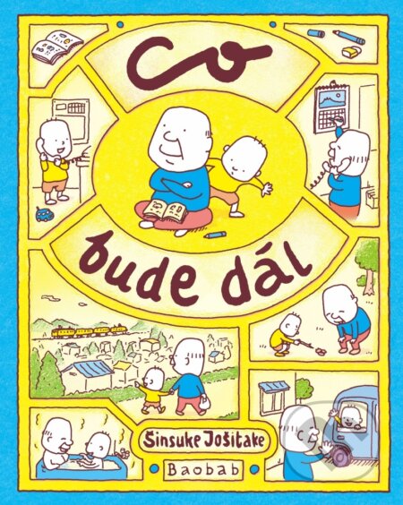 Kniha: Co bude dál (Shinsuke Yoshitake). Baobab, 2025 Kniha: Co bude dál (Shinsuke Yoshitake). Baobab, 2025