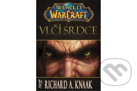 Kniha: Vlčí srdce (A. Richard Knaak). FANTOM Print, 2025 Kniha: Vlčí srdce (A. Richard Knaak). FANTOM Print, 2025