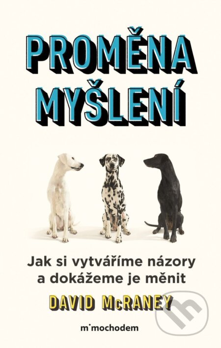Kniha: Proměna myšlení (David McRaney). Mimochodem, 2026 Kniha: Proměna myšlení (David McRaney). Mimochodem, 2026