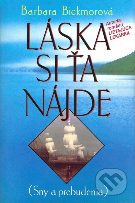 Kniha: Láska si ťa nájde (Barbora Bickmorová). Slovenský spisovateľ, 1996 Kniha: Láska si ťa nájde (Barbora Bickmorová). Slovenský spisovateľ, 1996
