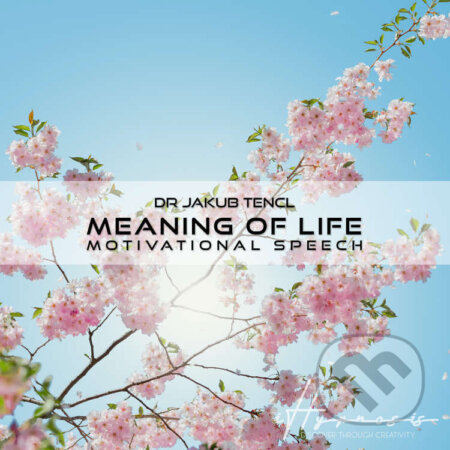 Audiokniha: Meaning of Life (Aleksandr Shamaluev a Dr. Jakub Tencl). Prodejhudbu.cz, 2024 Audiokniha: Meaning of Life (Aleksandr Shamaluev a Dr. Jakub Tencl). Prodejhudbu.cz, 2024