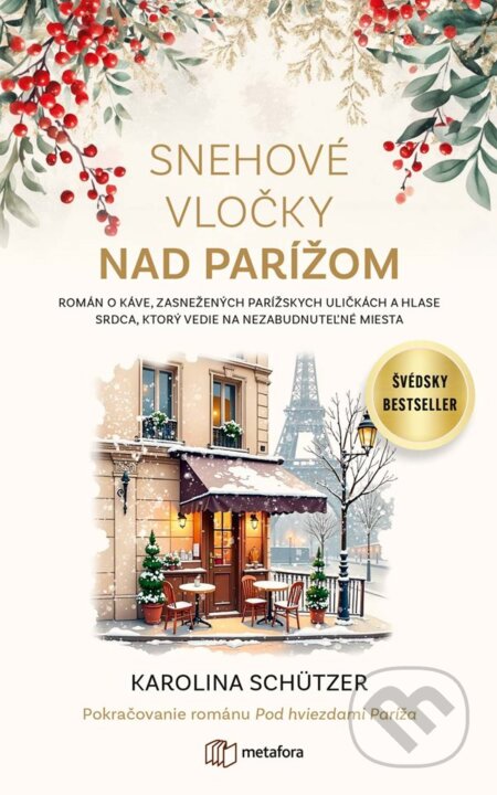 Kniha: Snehové vločky nad Parížom (Karolina Schutzer). Metafora, 2025 Kniha: Snehové vločky nad Parížom (Karolina Schutzer). Metafora, 2025