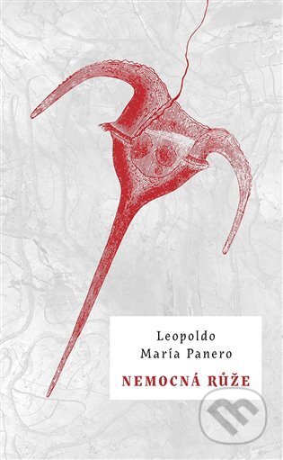 Kniha: Nemocná růže (Leopoldo María Panero). Dybbuk, 2025 Kniha: Nemocná růže (Leopoldo María Panero). Dybbuk, 2025