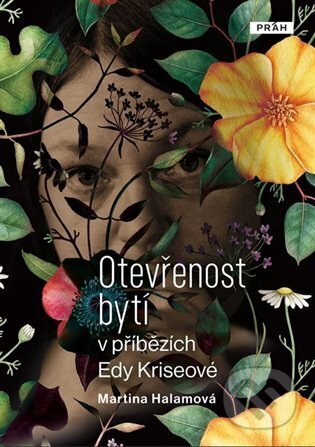 Kniha: Otevřenost bytí v příbězích Edy Kriseové (Martina Halamová). Práh, 2025 Kniha: Otevřenost bytí v příbězích Edy Kriseové (Martina Halamová). Práh, 2025