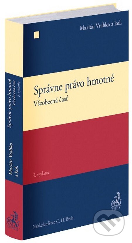 Kniha: Správne právo hmotné. Všeobecná časť. 3. vydanie (Autorský kolektív). C. H. Beck, 2025 Kniha: Správne právo hmotné. Všeobecná časť. 3. vydanie (Autorský kolektív). C. H. Beck, 2025