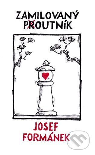 Kniha: Zamilovaný poutník (Josef Formánek). GEKKO, 2025 Kniha: Zamilovaný poutník (Josef Formánek). GEKKO, 2025