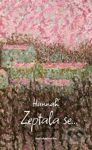 Kniha: Zeptala se… (Hannah). Nakladatelství Bor, 2025 Kniha: Zeptala se… (Hannah). Nakladatelství Bor, 2025