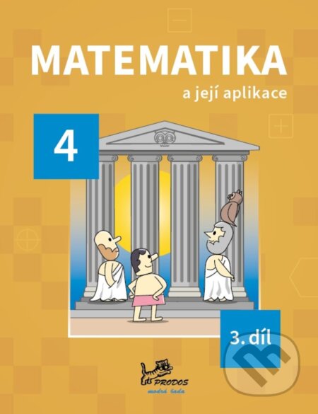 Kniha: Matematika a její aplikace pro 4. ročník – 3. díl (Josef Molnár). Prodos, 2025 Kniha: Matematika a její aplikace pro 4. ročník – 3. díl (Josef Molnár). Prodos, 2025