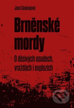 Kniha: Brněnské mordy (Jana Soukupová). Druhé město, 2025 Kniha: Brněnské mordy (Jana Soukupová). Druhé město, 2025