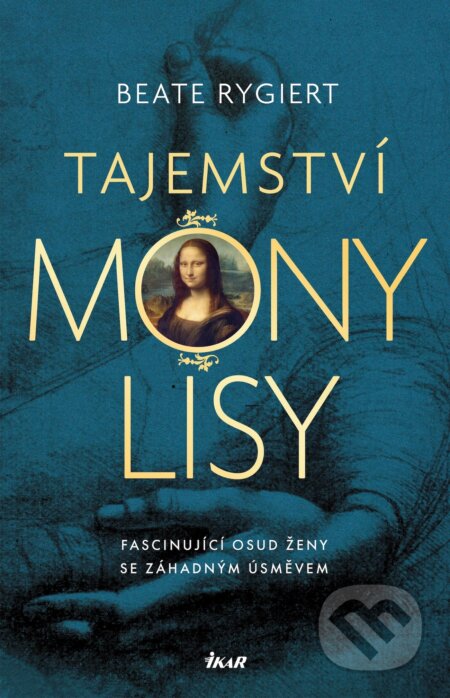 E-kniha: Tajemství Mony Lisy (Beate Rygiert). Ikar CZ, 2025 E-kniha: Tajemství Mony Lisy (Beate Rygiert). Ikar CZ, 2025