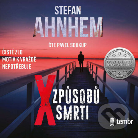 Audiokniha: X způsobů smrti – 2. vydání (Stefan Ahnhem). Témbr, 2025 Audiokniha: X způsobů smrti – 2. vydání (Stefan Ahnhem). Témbr, 2025