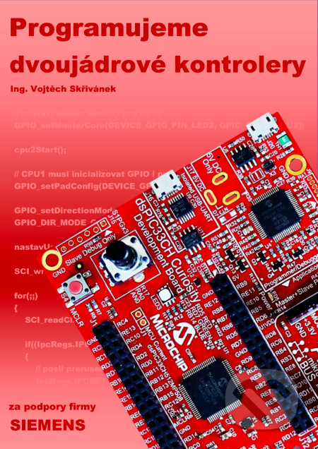 E-kniha: Programujeme dvojjádrové kontrolery (Vojtěch Skřivánek). TZ-one, 2025 E-kniha: Programujeme dvojjádrové kontrolery (Vojtěch Skřivánek). TZ-one, 2025