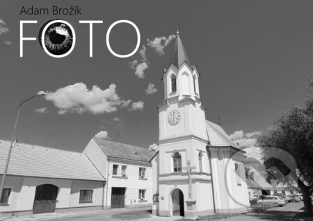 E-kniha: FOTO (Adam Brožík). TZ-one, 2025 E-kniha: FOTO (Adam Brožík). TZ-one, 2025