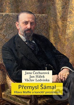 Kniha: Přemysl Šámal (Jana Čechurová). Karolinum, 2025 Kniha: Přemysl Šámal (Jana Čechurová). Karolinum, 2025