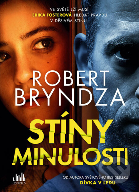Kniha: Stíny minulosti (Robert Bryndza). Cosmopolis, 2025 Kniha: Stíny minulosti (Robert Bryndza). Cosmopolis, 2025