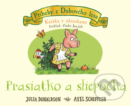 Kniha: Prasiatko a sliepočka (Julia Donaldson a Axel Scheffler). Zelený kocúr, 2025 Kniha: Prasiatko a sliepočka (Julia Donaldson a Axel Scheffler). Zelený kocúr, 2025