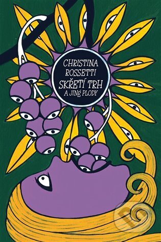 Kniha: Skřetí trh a jiné plody (Christina Rossetti). Dybbuk, 2025 Kniha: Skřetí trh a jiné plody (Christina Rossetti). Dybbuk, 2025