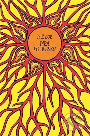Kniha: Díra po blesku (D. Ž. Bor). Dybbuk, 2025 Kniha: Díra po blesku (D. Ž. Bor). Dybbuk, 2025