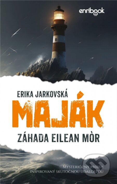 Kniha: Maják: Záhada Eilean Mór (Erika Jarkovská). Enribook, 2025 Kniha: Maják: Záhada Eilean Mór (Erika Jarkovská). Enribook, 2025