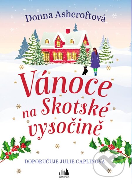 Kniha: Vánoce na Skotské vysočině (Donna Ashcroft). Cosmopolis, 2025 Kniha: Vánoce na Skotské vysočině (Donna Ashcroft). Cosmopolis, 2025