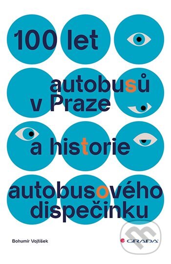 Kniha: 100 let autobusů v Praze a historie autobusového dispečinku (Bohumír Vojtíšek). Grada, 2025 Kniha: 100 let autobusů v Praze a historie autobusového dispečinku (Bohumír Vojtíšek). Grada, 2025