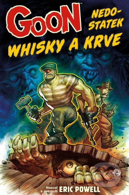 Kniha: Goon 13 - Nedostatek whisky a krve (Eric Powell). Comics centrum, 2025 Kniha: Goon 13 - Nedostatek whisky a krve (Eric Powell). Comics centrum, 2025