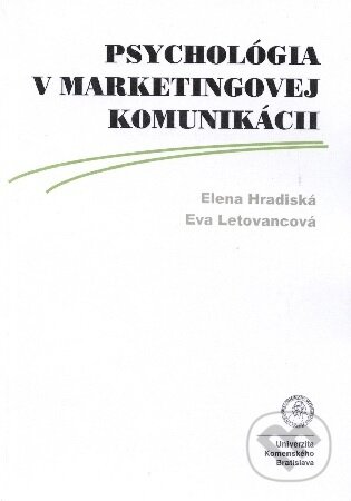 Kniha: Psychológia v marketingovej komunikácii (Elena Hradiská). Univerzita Komenského Bratislava, 2010 Kniha: Psychológia v marketingovej komunikácii (Elena Hradiská). Univerzita Komenského Bratislava, 2010