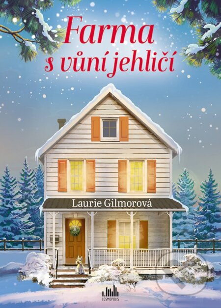 Kniha: Farma s vůní jehličí (Laurie Gilmore). Cosmopolis, 2025 Kniha: Farma s vůní jehličí (Laurie Gilmore). Cosmopolis, 2025