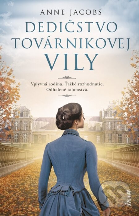 Kniha: Dedičstvo továrnikovej vily (Anne Jacobs). Ikar, 2025 Kniha: Dedičstvo továrnikovej vily (Anne Jacobs). Ikar, 2025