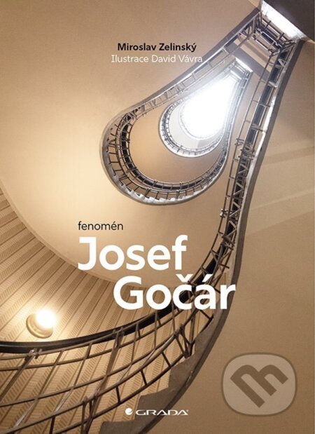 Kniha: Fenomén Josef Gočár (Miroslav Zelinský). Grada, 2025 Kniha: Fenomén Josef Gočár (Miroslav Zelinský). Grada, 2025
