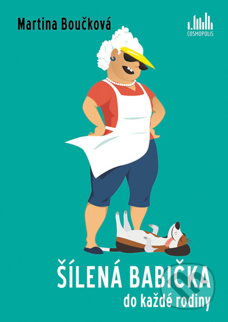 Kniha: Šílená babička do každé rodiny (Martina Boučková). Cosmopolis, 2025 Kniha: Šílená babička do každé rodiny (Martina Boučková). Cosmopolis, 2025