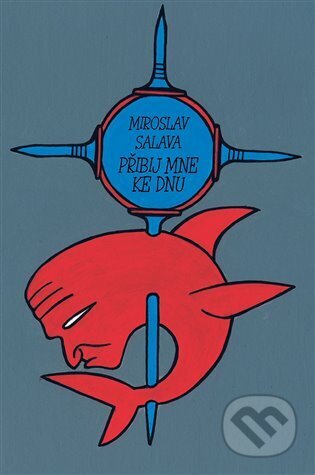 Kniha: Přibij mne ke dnu (Miroslav Salava). Dybbuk, 2025 Kniha: Přibij mne ke dnu (Miroslav Salava). Dybbuk, 2025