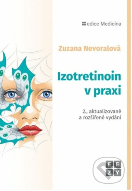 Kniha: Izotretinoin v praxi (Zuzana Nevoralová). Eezy Publishing, 2025 Kniha: Izotretinoin v praxi (Zuzana Nevoralová). Eezy Publishing, 2025