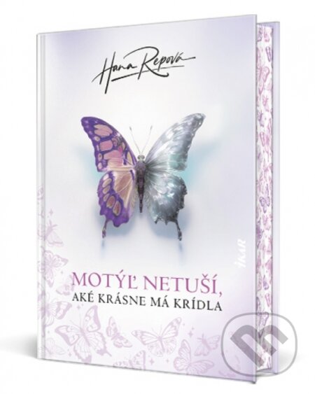 Kniha: Motýľ netuší, aké krásne má krídla (Hana Repová), 2025 Kniha: Motýľ netuší, aké krásne má krídla (Hana Repová), 2025