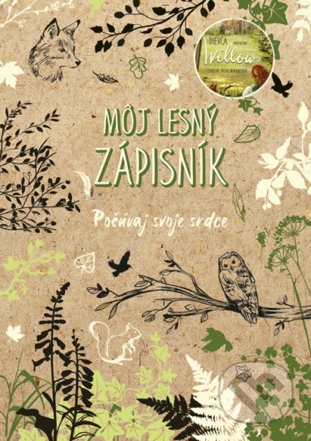 Kniha: Dievča menom Willow: Môj lesný zápisník (Sabine Bohlmann). Stonožka, 2025 Kniha: Dievča menom Willow: Môj lesný zápisník (Sabine Bohlmann). Stonožka, 2025