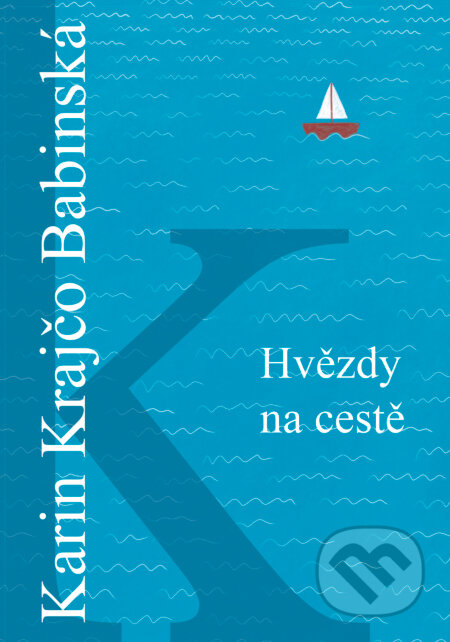 E-kniha: Hvězdy na cestě (Karin Krajčo Babinská). nastole, 2025 E-kniha: Hvězdy na cestě (Karin Krajčo Babinská). nastole, 2025