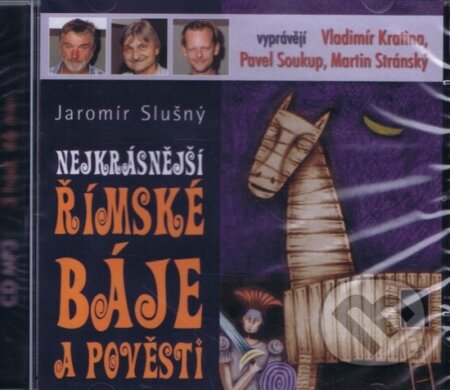 Audiokniha: Nejkrásnější římské báje a pověst - CDmp3 (Jaromír Slušný). Popron music, 2016 Audiokniha: Nejkrásnější římské báje a pověst - CDmp3 (Jaromír Slušný). Popron music, 2016