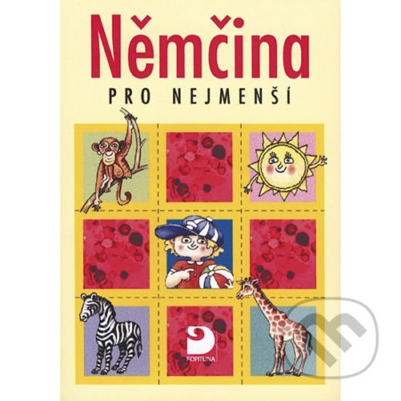 Kniha: Němčina pro nejmenší (Gabriela Pavlíková a Helena Chadimová). Fortuna, 2003 Kniha: Němčina pro nejmenší (Gabriela Pavlíková a Helena Chadimová). Fortuna, 2003