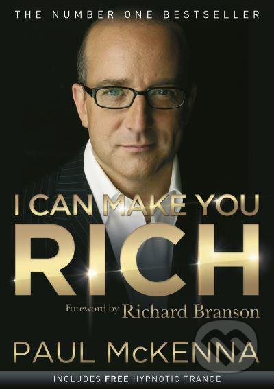 Kniha: I Can Make You Rich (Michael Neill a Paul McKenna). Bantam Press, 2008 Kniha: I Can Make You Rich (Michael Neill a Paul McKenna). Bantam Press, 2008