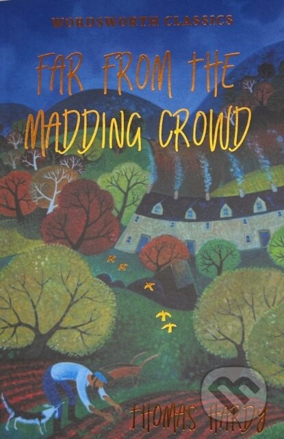 Kniha: Far from the Madding Crowd (Thomas Hardy). Wordsworth, 1993 Kniha: Far from the Madding Crowd (Thomas Hardy). Wordsworth, 1993