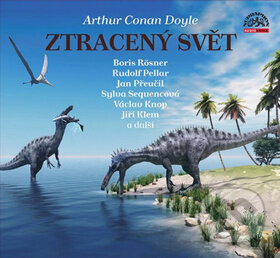 Audiokniha: Ztracený svět (Arthur Conan Doyle). Supraphon, 2016 Audiokniha: Ztracený svět (Arthur Conan Doyle). Supraphon, 2016