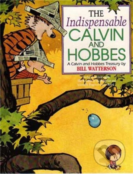 Kniha: The Indispensable Calvin and Hobbes (Bill Watterson). Sphere, 1992 Kniha: The Indispensable Calvin and Hobbes (Bill Watterson). Sphere, 1992