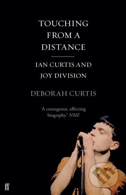 Kniha: Touching from a Distance (Deborah Curtis). Faber and Faber, 2014 Kniha: Touching from a Distance (Deborah Curtis). Faber and Faber, 2014
