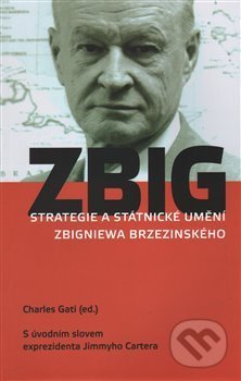 Kniha: Strategie a státnické umění Zbigniewa Brzezinského (Charles Gati). CERAC Publishing, 2016 Kniha: Strategie a státnické umění Zbigniewa Brzezinského (Charles Gati). CERAC Publishing, 2016